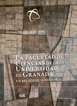portada La Facultad de Ciencias de la Universidad de Granada (in Spanish)