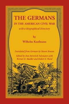portada The Germans in the American Civil War with a Biographical Directory (in English)