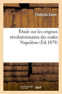 portada Etude Sur Les Origines Revolutionnaires Des Codes Napoleon (Histoire) (French Edition)