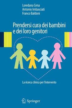 portada Prendersi Cura Dei Bambini E Dei Loro Genitori: La Ricerca Clinica Per l'Intervento (en Italiano)