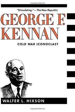 portada George f. Kennan: Cold war Iconoclast (Columbia Studies in Contemporary American History) (en Inglés)