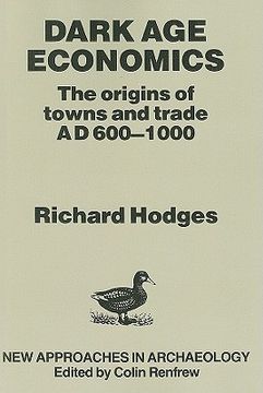 portada dark age economics: the origins of towns and trade, a.d. 600-1000 (en Inglés)
