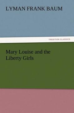 portada mary louise and the liberty girls (en Inglés)