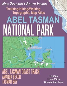 portada Abel Tasman National Park Trekking/Hiking/Walking Topographic Map Atlas Abel Tasman Coast Track Awaroa Beach New Zealand South Island 1: 25000: Necess (en Inglés)