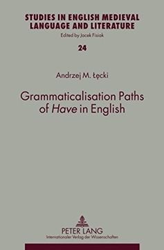 portada Grammaticalisation Paths of "Have" in English (Studies in English Medieval Language and Literature)