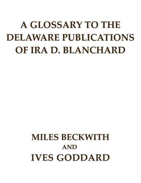 portada A Glossary to the Delaware Publications of Ira D. Blanchard