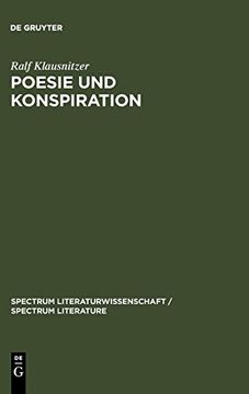 portada Poesie und Konspiration: Beziehungssinn und Zeichenökonomie von Verschwörungsszenarien in Publizistik, Literatur und Wissenschaft 1750-1850 (in German)