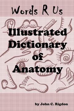 portada Words R Us Illustrated Dictionary Of Anatomy: Full Color Edition (en Inglés)