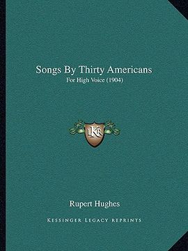portada songs by thirty americans: for high voice (1904) for high voice (1904) (en Inglés)