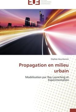 portada Propagation en milieu urbain: Modélisation par Ray Launching et Expérimentation