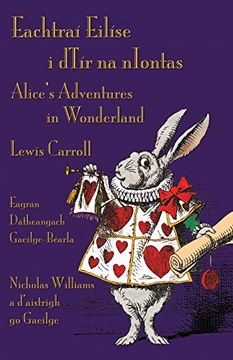 portada Eachtraí Eilíse i Dtír na Niontas - Eagrán Dátheangach Gaeilge-Béarla: Alice'S Adventures in Wonderland - Irish-English Bilingual Edition (en Irlandés)