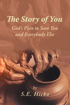 portada The Story of You: God's Plan to Save You and Everybody Else (en Inglés)