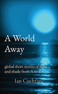 portada A World Away: Global Short Stories of Light and Shade From a to z (Telling Tales) (en Inglés)