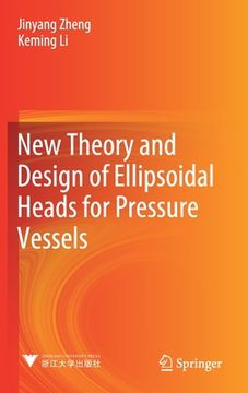 portada New Theory and Design of Ellipsoidal Heads for Pressure Vessels (en Inglés)