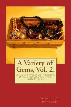 portada A Variety of Gems, Vol. 2.: A Collection of Stories, Poems, Remembrances, and Essays (en Inglés)