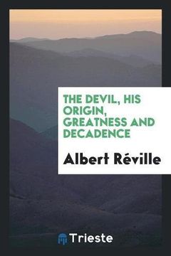 portada The Devil, his Origin, Greatness and Decadence (en Inglés)