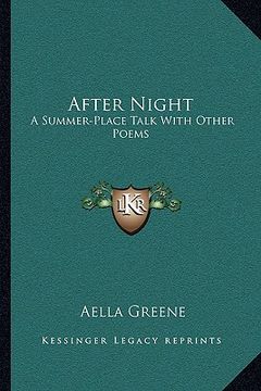 portada after night: a summer-place talk with other poems (en Inglés)