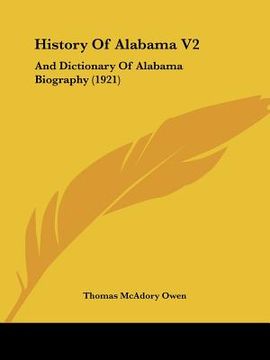 portada history of alabama v2: and dictionary of alabama biography (1921) (en Inglés)