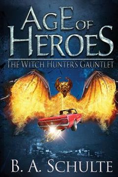 portada Age of Heroes: The Witch Hunter's Gauntlet (in English)