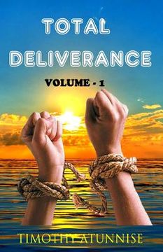 portada Total Deliverance: Anointed Prayers To Break Yokes & Curses (en Inglés)