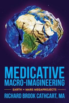 portada Medicative Macro-Imagineering: Earth & Mars Megaprojects (en Inglés)