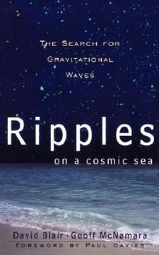 portada ripples on a cosmic sea: the search for gravitational waves (en Inglés)