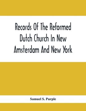 portada Records Of The Reformed Dutch Church In New Amsterdam And New York: Marriages From 11 December, 1639, To 26 August, 1801 (en Inglés)
