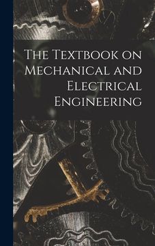 portada The Textbook on Mechanical and Electrical Engineering (en Inglés)
