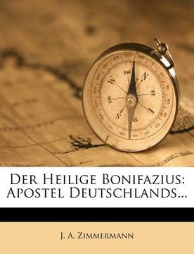 portada Der Heilige Bonifazius: Apostel Deutschlands... (in German)