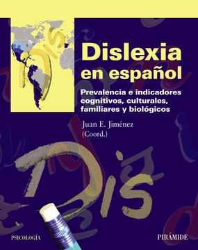 portada Dislexia en Español: Prevalencia e Indicadores Cognitivos, Culturales, Familiares y Biológicos