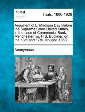 portada argument of l. madison day before the supreme court united states, in the case of commercial bank, manchester, vs. h.s. buckner, on the 13th and 17th