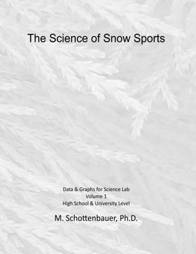 portada The Science of Snow Sports: Volume 1: Graphs & Data for Science Lab