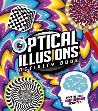 portada Optical Illusions Activity Book: Packed With Brain-Boggling Activities! (en Inglés)