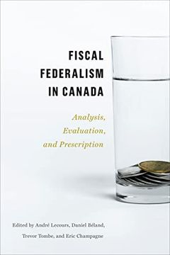 portada Fiscal Federalism in Canada: Analysis, Evaluation, Prescription (in English)