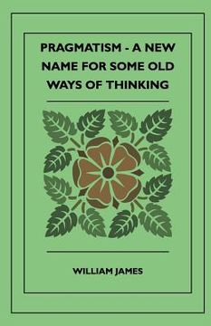 portada pragmatism - a new name for some old ways of thinking (en Inglés)