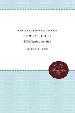 portada The Transformation of Criminal Justice: Philadelphia, 1800-1880 (Studies in Legal History)