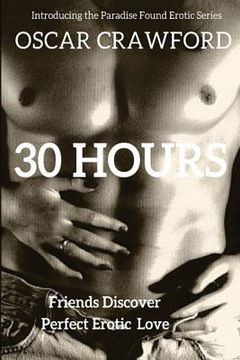 portada 30 Hours: The Arrival of Perfect Erotic Love (en Inglés)