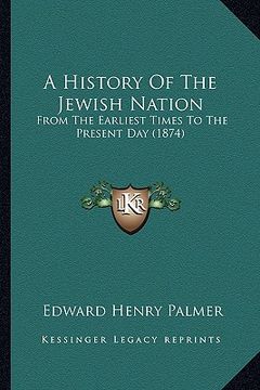 portada a history of the jewish nation: from the earliest times to the present day (1874)