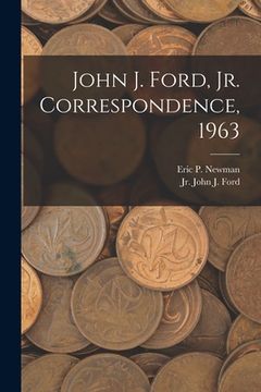 portada John J. Ford, Jr. Correspondence, 1963 (en Inglés)