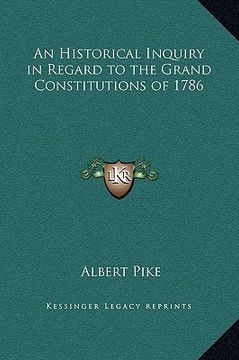 portada an historical inquiry in regard to the grand constitutions of 1786