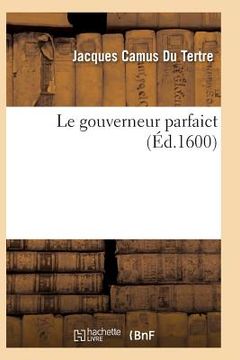 portada Le Gouverneur Parfaict (en Francés)