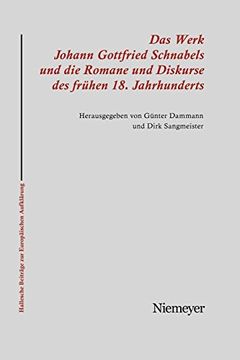 portada Das Werk Johann Gottfried Schnabels und die Romane und Diskurse des Frühen 18. Jahrhunderts (en Alemán)