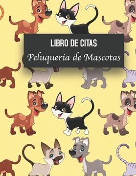 portada Libro de Citas Peluqueria de Mascotas: Libreta para Apuntar y Agendar Citas para Peluquera o Veterinaria, Spas de Perros, Cuidado de Mascotas, con Hor