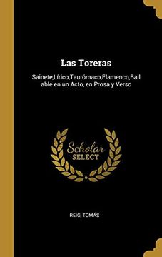 portada Las Toreras: Sainete,Lírico,Taurómaco,Flamenco,Bailable en un Acto, en Prosa y Verso