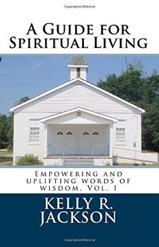 portada A Guide for Spiritual Living: Empowering and uplifting words of wisdom, Vol. I