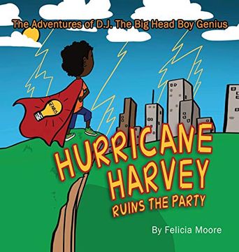 portada The Adventures of D. J. The big Head boy Genius: Hurricane Harvey Ruins the Party 