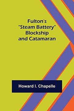 portada Fulton's Steam Battery: Blockship and Catamaran (en Inglés)