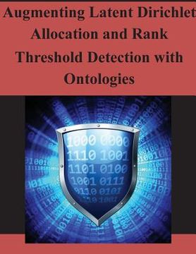 portada Augmenting Latent Dirichlet Allocation and Rank Threshold Detection with Ontologies (en Inglés)