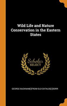 portada Wild Life and Nature Conservation in the Eastern States 