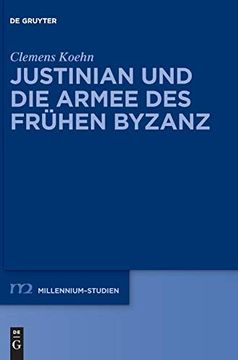 portada Justinian und die Armee des Frühen Byzanz (Millennium-Studien (in German)